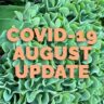 Text "COVID-19 August Update" is overlaid on a background of lush green plants.