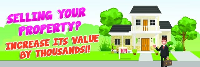 Increase the value of your property!