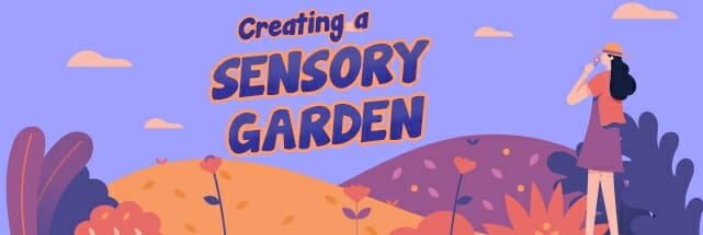 Creating a Sensory Garden!