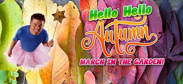 Hello Hello Autumn! March in the Garden!