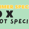 Summer specials featuring 10x hot deals.