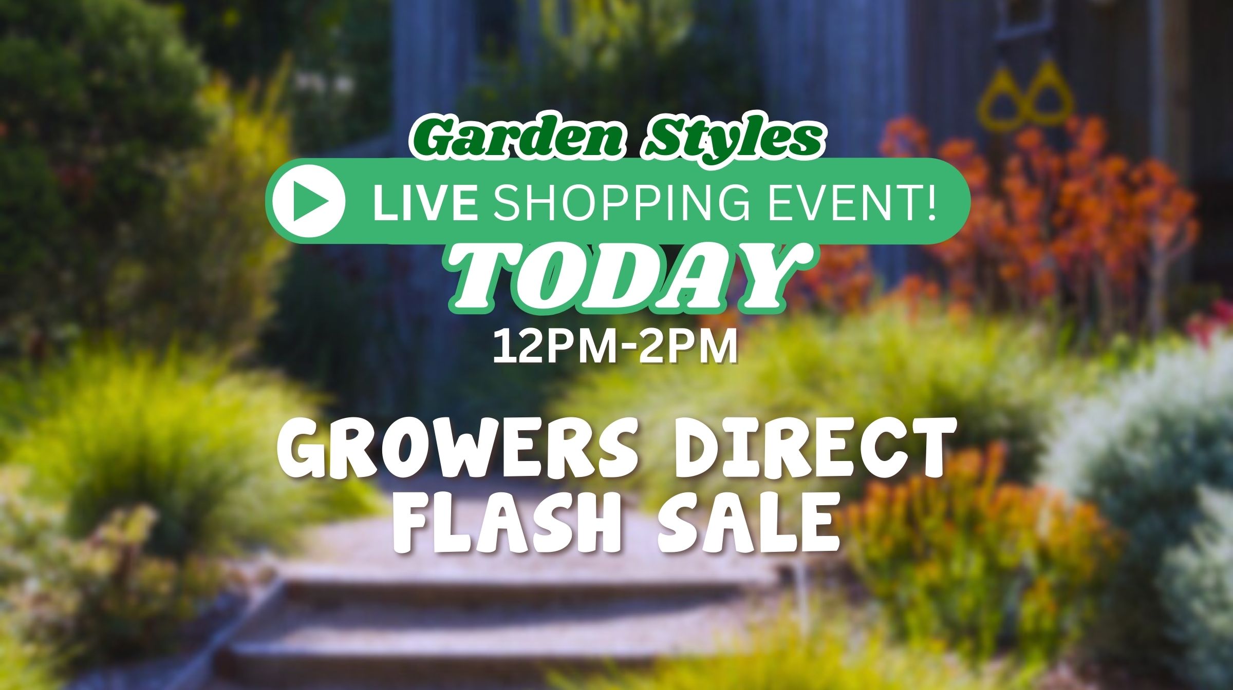 Flash Sale: Garden Styles