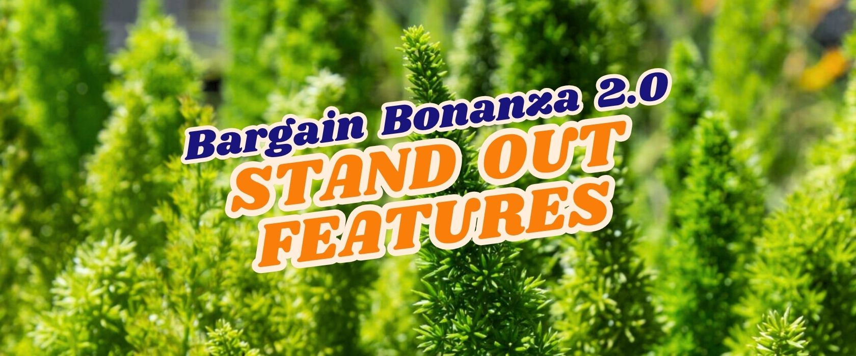 Text "Bargain Bonanza 2.0 Stand Out Features" overlaid on a background of bright green foliage, highlighting the excitement of a flash sale.